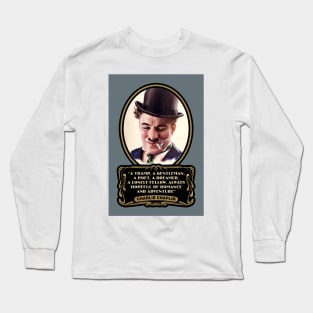 Charlie Chaplin Quotes: "A Tramp, A Gentleman, A Poet, A Dreamer, A Lonely Fellow, Always Hopeful Of Romance And Adventure" Long Sleeve T-Shirt